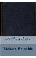 A booke called the Foundacion of Rhetorike