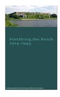 Fortifying the Reich 1914-1945