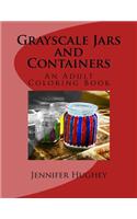 Grayscale Jars and Containers an Adult Coloring Book