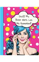 Stuff My Brain Wont Let Me Remember, Lined Writing Pad, Notes, Notebook/Journal: 100 x Lined pages, Notebook, Notes, Journal