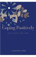 Coping Positively with Death and Loss