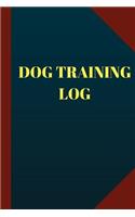 Dog Training Log (Logbook, Journal - 124 pages, 6x9inches)