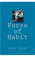 Force of Habit