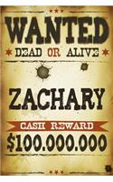 Zachary Wanted Dead Or Alive Cash Reward $100,000,000