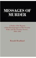 Messages of Murder: A Study of the Reports of the Einsatzgruppen of the Security Police and the Security Service, 1941-1943