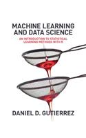 Machine Learning and Data Science: An Introduction to Statistical Learning Methods with R