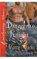 Dangerous Knight [Immortal Knights 11] (Siren Publishing Everlasting Classic Manlove)