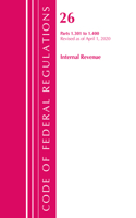 Code of Federal Regulations, Title 26 Internal Revenue 1.301-1.400, Revised as of April 1, 2020: (Code of Federal Regulations, Title 26 Internal Revenue)