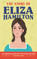 Story of Eliza Hamilton: An Inspiring Biography for Young Readers