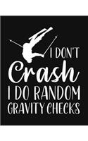 I Don't Crash. I Do Random Gravity Checks
