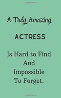A Truly Amazing Actress Is Hard To Find And Impossible To Forget