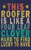 This Roofer Is Like A Four Leaf Clover Hard To Find Lucky To Have