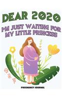 DEAR 2020 I'm Just Waiting For My Little Princess