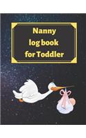 Nanny log book for Toddler: Daily Schedule Feeding Food Sleep Naps Activity Diaper Change Monitor