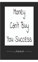 Money Can't Buy You Success