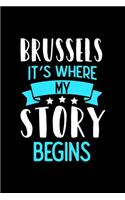 Brussels It's Where My Story Begins: Brussels Notebook, Diary and Journal with 120 Lined Pages