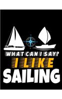 What Can I Say I Like Sailing: Daily Planner 2020: Gift For Sailor And Sailing Lovers