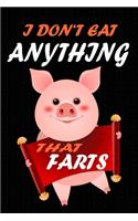 I Don't Eat Anything That Farts