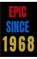 Epic Since 1968 Notebook Birthday Gift For Women/Men/Boss/Coworkers/Colleagues/Students/Friends.