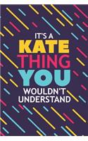 It's a Kate Thing You Wouldn't Understand
