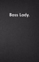 Boss Lady.