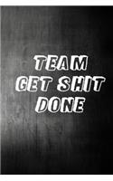 Team Get Shit Done