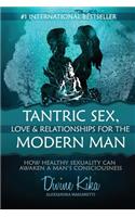 Tantric Sex, Love & Relationships for the Modern Man