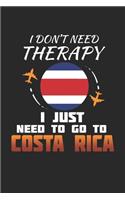 I Don't Need Therapy I Just Need To Go To Costa Rica: Costa Rica Notebook - Costa Rica Vacation Journal - Handlettering - Diary I Logbook - 110 White Dotgrid Pages - 6 x 9