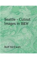 Seattle - Cutout Images in B&W
