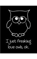 I Just Freaking Love Owls, Ok.