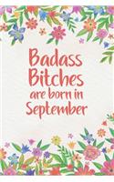 Badass Bitches Are Born In September: Funny Blank Lined Notebook Gift for Women and Birthday Card Alternative for Friend or Coworker: Orange Floral