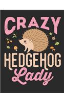 Crazy Hedgehog Lady: Hedgehog Notebook, Blank Paperback Book to write in, Hedgehog Lover Gift, 150 pages, college ruled