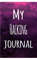 My Hacking Journal: The perfect way to record your hobby - 6x9 119 page lined journal!