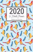 2020 12-Month Planner Weekly and Monthly: Parrots Pattern Planner With To-Do Lists And Goals