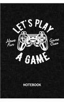 Let's Play A Game: Gamer NOTEBOOK Grid-lined 6x9 - Gaming Journal A5 Gridded - Nerds Planner Gamer Saying 120 Pages SQUARED - Let's Plays Diary Gaming Quote Soft Cover