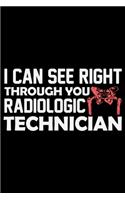 I Can See Right Through You Radiologic Technician