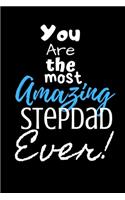 You are the most Amazing Stepdad ever!