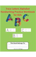 Trace Letters Alphabet Handwriting Practice Workbook for Kids