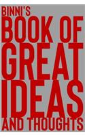 Binni's Book of Great Ideas and Thoughts: 150 Page Dotted Grid and individually numbered page Notebook with Colour Softcover design. Book format: 6 x 9 in