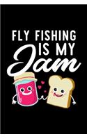 Fly Fishing Is My Jam