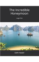The Incredible Honeymoon: Large Print