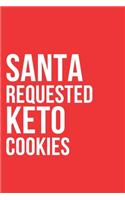 Santa Requested Keto Cookies Notebook Journal