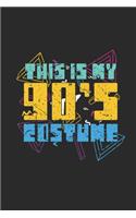 This Is My 90's Costume