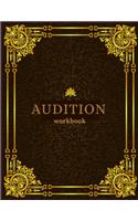 Audition Workbook: Casting Agenda and Journal - All in one Edition for Auditions, Rehearsals, Performances, Classes, Lessons and More (Audition Log)
