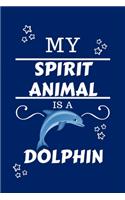 My Spirit Animal Is A Dolphin