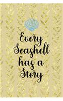 Every Seashell Has A Story