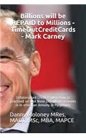 Billions will be REPAID to Millions - TimeOutCreditCards - Mark Carney