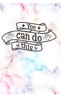 You Can Do This: Colorful Marble Inspirational Notebook Journal for Girls Women College Ruled Blank Lined (6 X 9) Small Composition Book Planner Diary Softback Cover