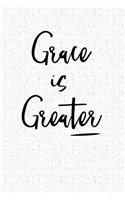 Grace Is Greater: A 6x9 Inch Matte Softcover Notebook Journal with 120 Blank Lined Pages and an Uplifting Cover Slogan