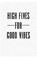High Fives and Good Vibes